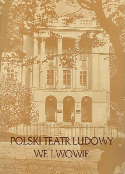 opr. Z. Chrzanowski, J. Tysson - Polski Teatr Ludowy we Lwowie