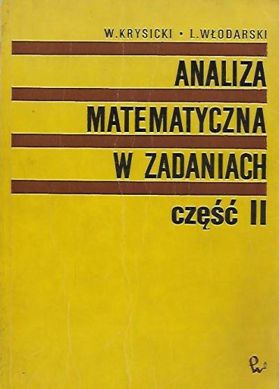 W. Krysicki, L. Włodarski - Analiza matematyczna w zadaniach cz.II