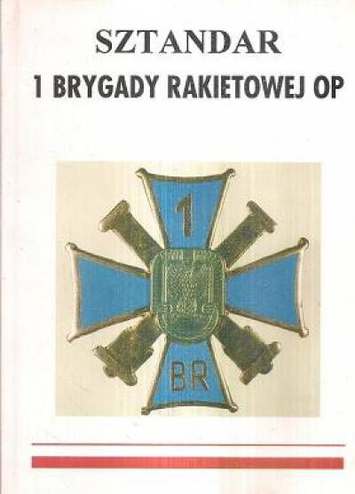 Stanisław Żytniewski - Sztandar 1. Brygady Rakietowej OP