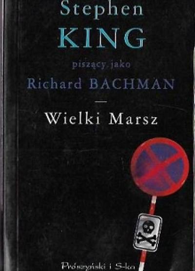 Stephen King (jako Richard Bachman) - Wielki marsz