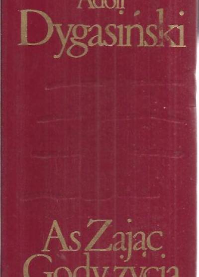 Adolf Dygasiński - As - Zając - Gody życia