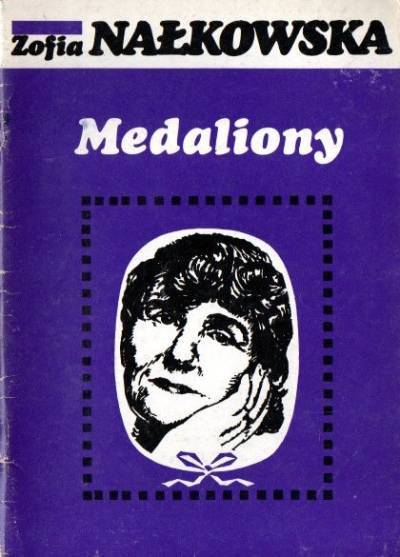 Zofia Nałkowska - Medaliony