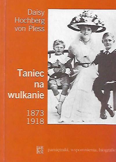 Daisy Hochberg von Pless - TAniec na wulkanie (1873-1918)