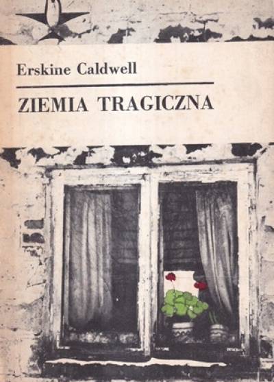 Erskine Caldwell - Ziemia tragiczna