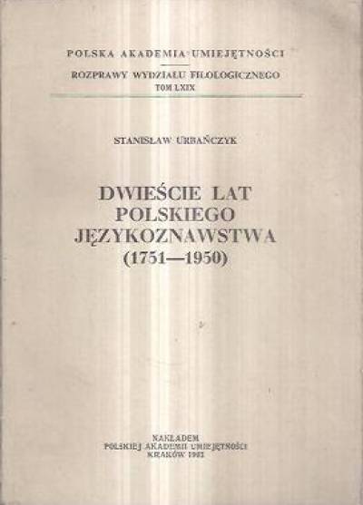 Stanisław Urbańczyk - Dwieście lat polskiego językoznawstwa (1751-1950)