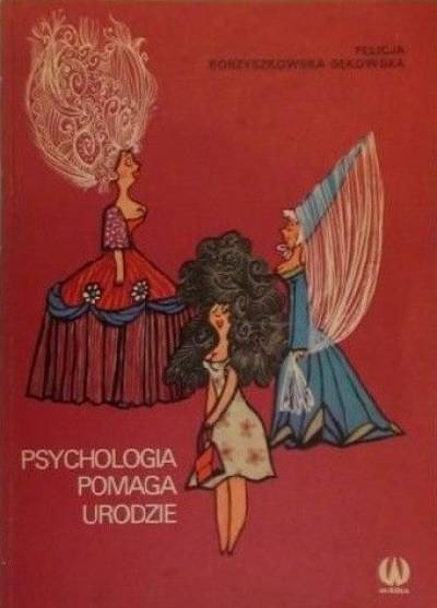 Felicja Borzyszkowska-Sękowska - Psychologia pomaga urodzie