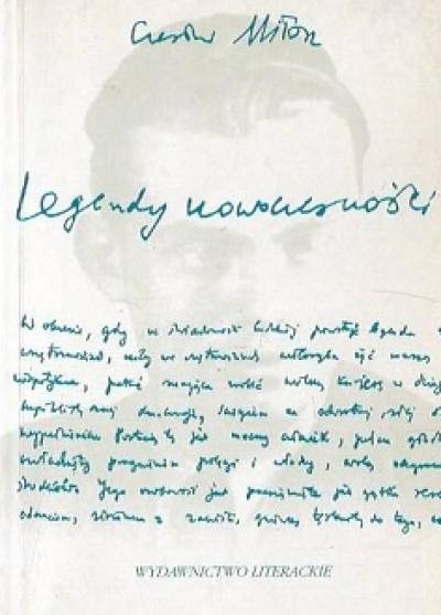 Czesław Miłosz - Legendy nowoczesności (eseje okupacyjne i listy-eseje Andrzejewskiego i Miłosza)