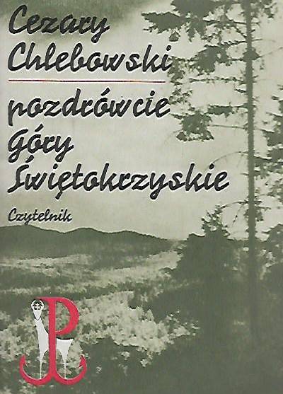Cezary Chlebowski - Pozdrówcie Góry Świętokrzyskie