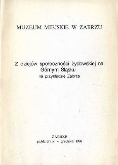 Z dziejów społeczności żydowskiej na Górnym Śląsku na przykładzie Zabrza
