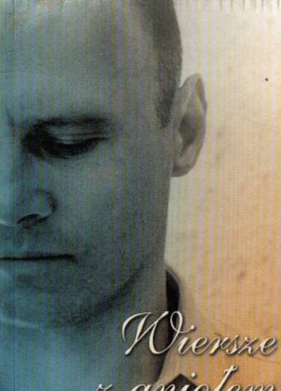 Krzysztof Pieczyński - Wiersze z aniołem