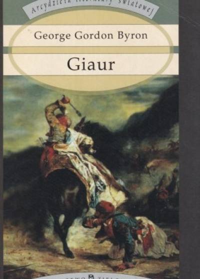 George Byron - Giaur. Ułamki powieści tureckiej