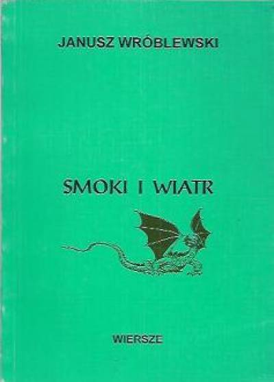 Janusz Wróblewski - Smoki i wiatr