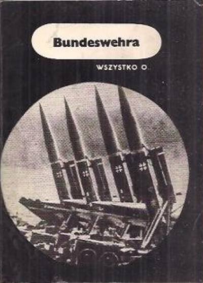 Zdzisław Bagiński  - Bundeswehra (wszystko o...)