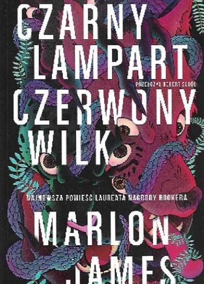 Marlon JAmes - CZarny lampart, czerwony wilk