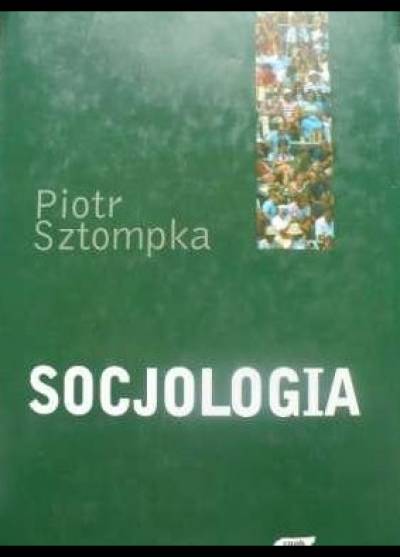 Piotr Sztompka - Socjologia. Analiza społeczeństwa