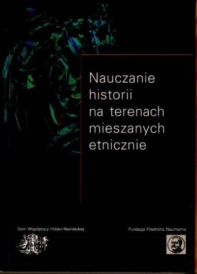 materiały konferencji Opole 1999 - Nauczanie historii na terenach mieszanych etnicznie