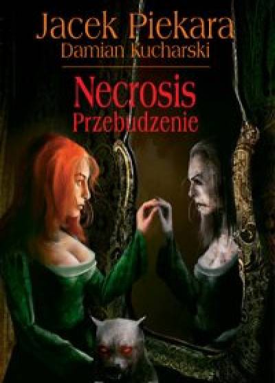 Jacek Piekara, Damian Kucharski - Necrosis. Przebudzenie