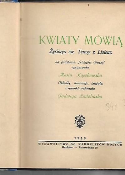Maria Kączkowska na podstawie Dziejów Duszy - Kwiaty mówią. Życiorys św. Teresy z Lisieux  (1948)