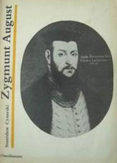 Stanisław Cynarski - Zygmunt August