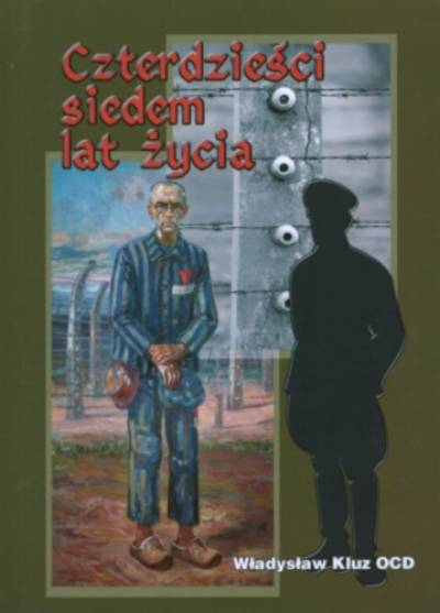 Wieńczysław Kluz - Czterdzieści siedem lat życia