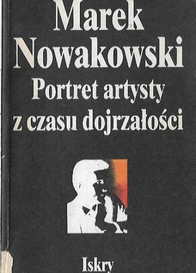 Marek Nowakowski - Portret artysty z czasu dojrzałości
