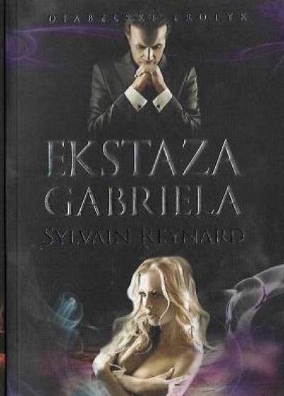 Sylvain Reynard - Piekło Gabriela - Ekstaza Gabriela - Pokuta Gabriela (komplet 3 tomów)