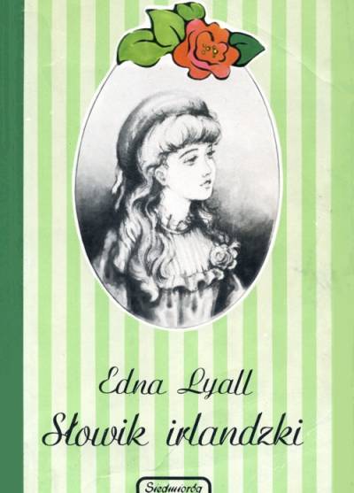 Edna Lyall - Słowik irlandzki