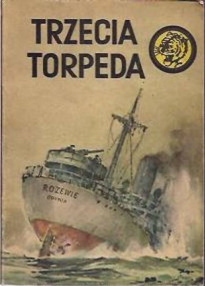 Henryk Dyjeta - Trzecia torpeda (żółty tygrys)