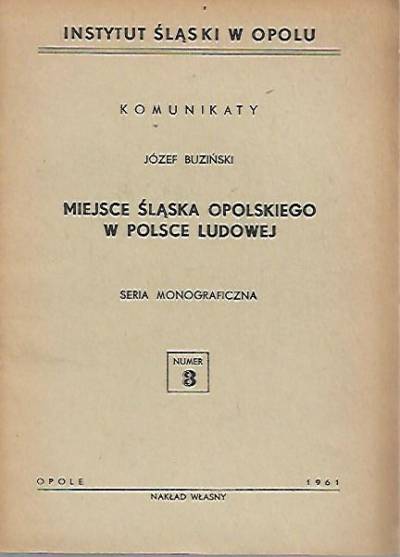 Józef Buziński - Miejsce Śląska Opolskiego w Polsce Ludowej
