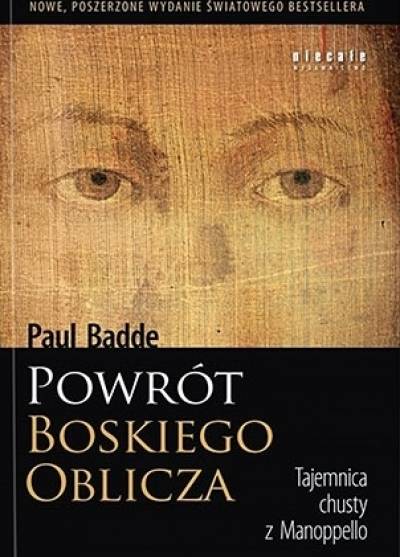 Paul Badde - Powrót Boskiego oblicza. Tajemnica chusty z Manopello