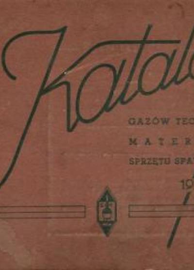 Katalog gazów technicznych, materiałów, sprzętu spawalniczego 1956