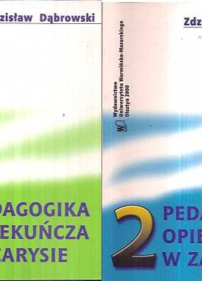 Zdzisław Dąbrowski - Pedagogika opiekuńcza w zarysie (komplet t. 1-2)