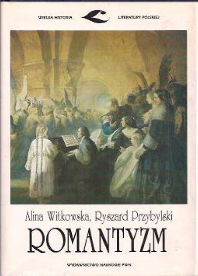Alina Witkowska, Ryszard Przybylski - Romantyzm (Wielka historia literatury polskiej)