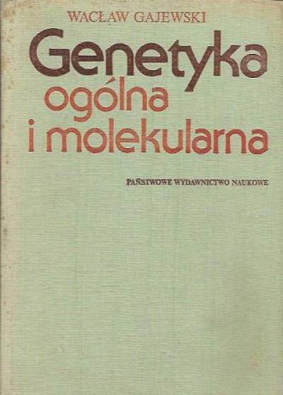 Wacław Gajewski - Genetyka ogólna i molekularna