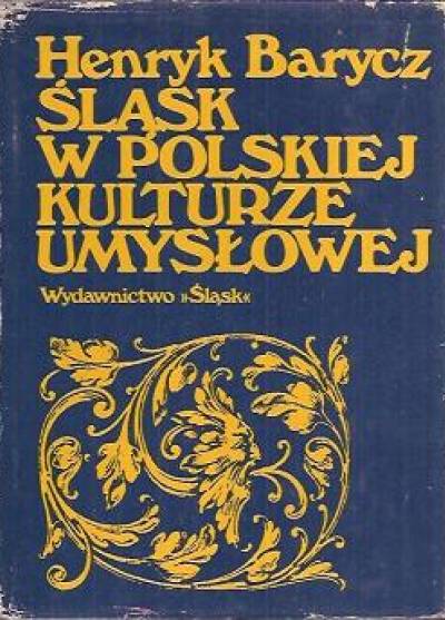 Henryk Barycz - Śląsk w polskiej kulturze umysłowej