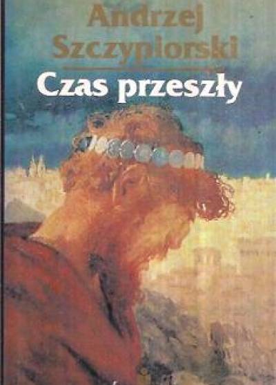 Andrzej Szczypiorski - CZas przeszły