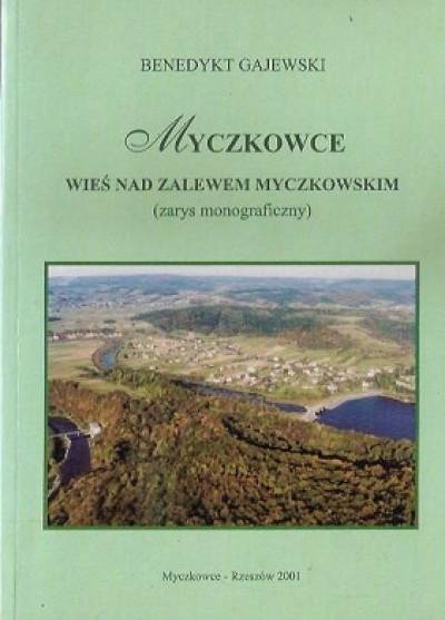 Benedykt Gajewski - Myczkowice. Wieś nad Zalewem Myczkowskim (zarys monograficzny)