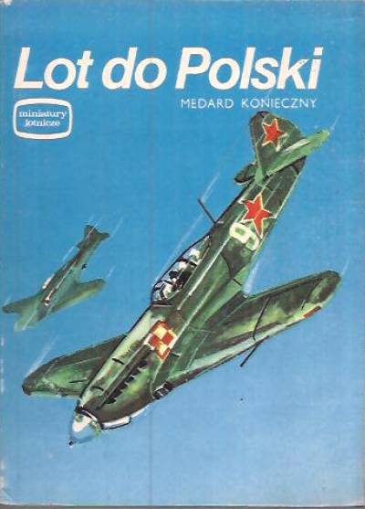 Medard Konieczny - Lot do Polski (miniatury lotnicze)
