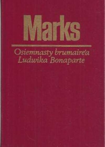 Karol Marks - Osiemnasty brumaire`a Ludwika Bonaparte