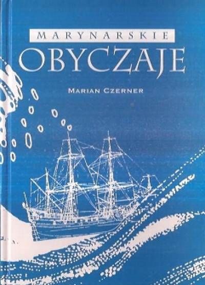 Marian CZerner - Marynarskie obyczaje