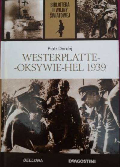 Piotr Derdej - Westerplatte - Oksywie - Hel 1939