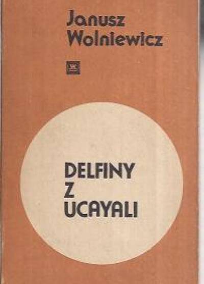 Janusz Wolniewicz - Delfiny z Ukajali