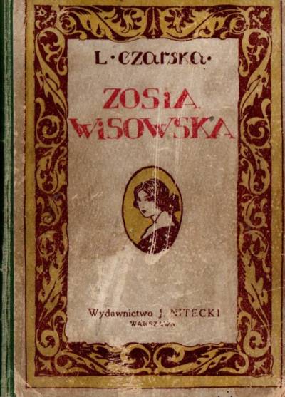 L. Czarska - Zosia Wisowska. Opowiadanie dla młodzieży (1925)