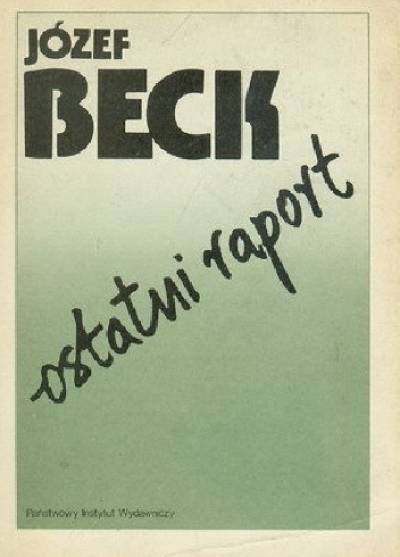 Józef Beck - Ostatni raport