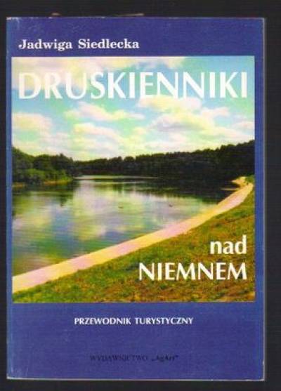 Jadwiga Siedlecka - Druskienniki nad Niemnem 1794-1994. Przewodnik turystyczny