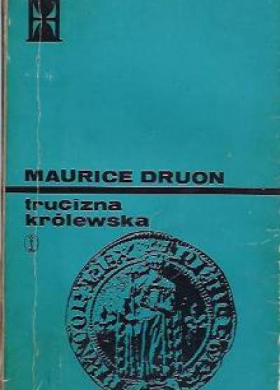 Maurice Druon - Trucizna królewska (cykl: Królowie przeklęci)
