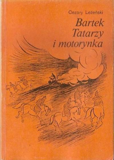 Cezary Leżeński - Bartek, Tatarzy i motorynka