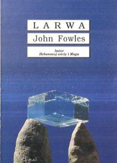 John Fowles - Larwa