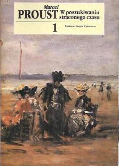 Marcel Proust - W stronę Swanna (W poszukiwaniu straconego czasu)
