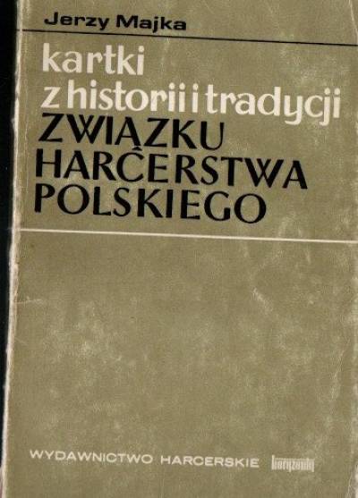 Jerzy Majka - Kartki z historii i tradycji Związku Harcerstwa Polskiego